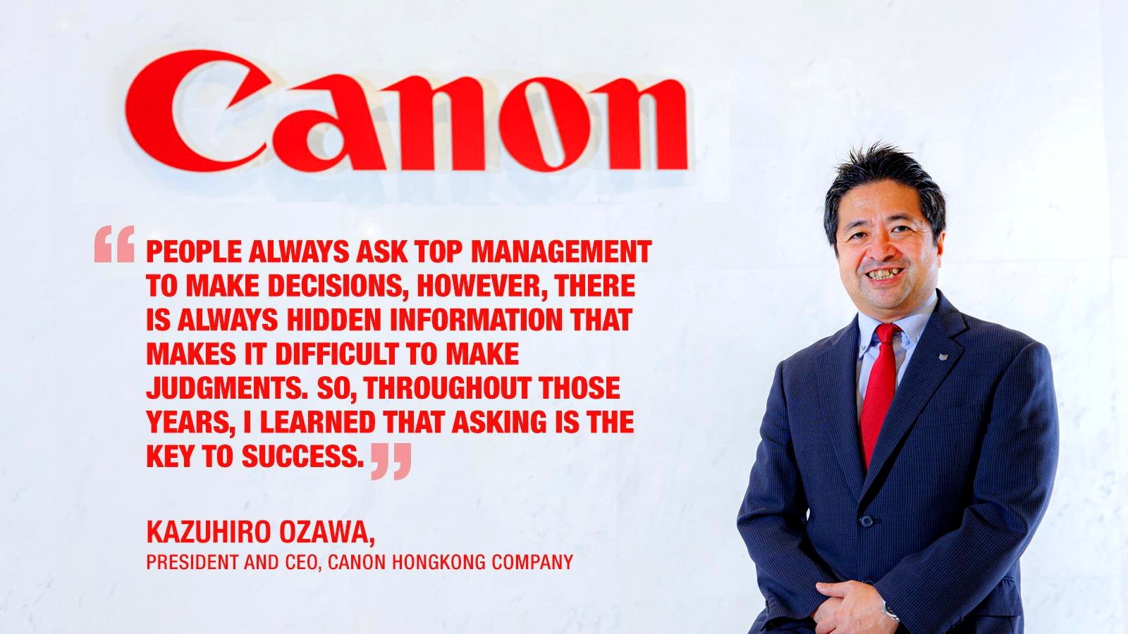 Suite Talk: The first step to being a successful leader is to ask, shares Kazuhiro Ozawa, President and CEO, Canon Hongkong Company